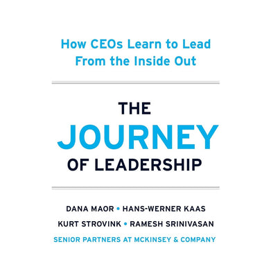 imagThe Journey of Leadership: How CEOs Learn to Lead from the Inside Out Maor Dana; Kaas Hans:Werner; Strovink Kurt and Srinivasan Ramesh