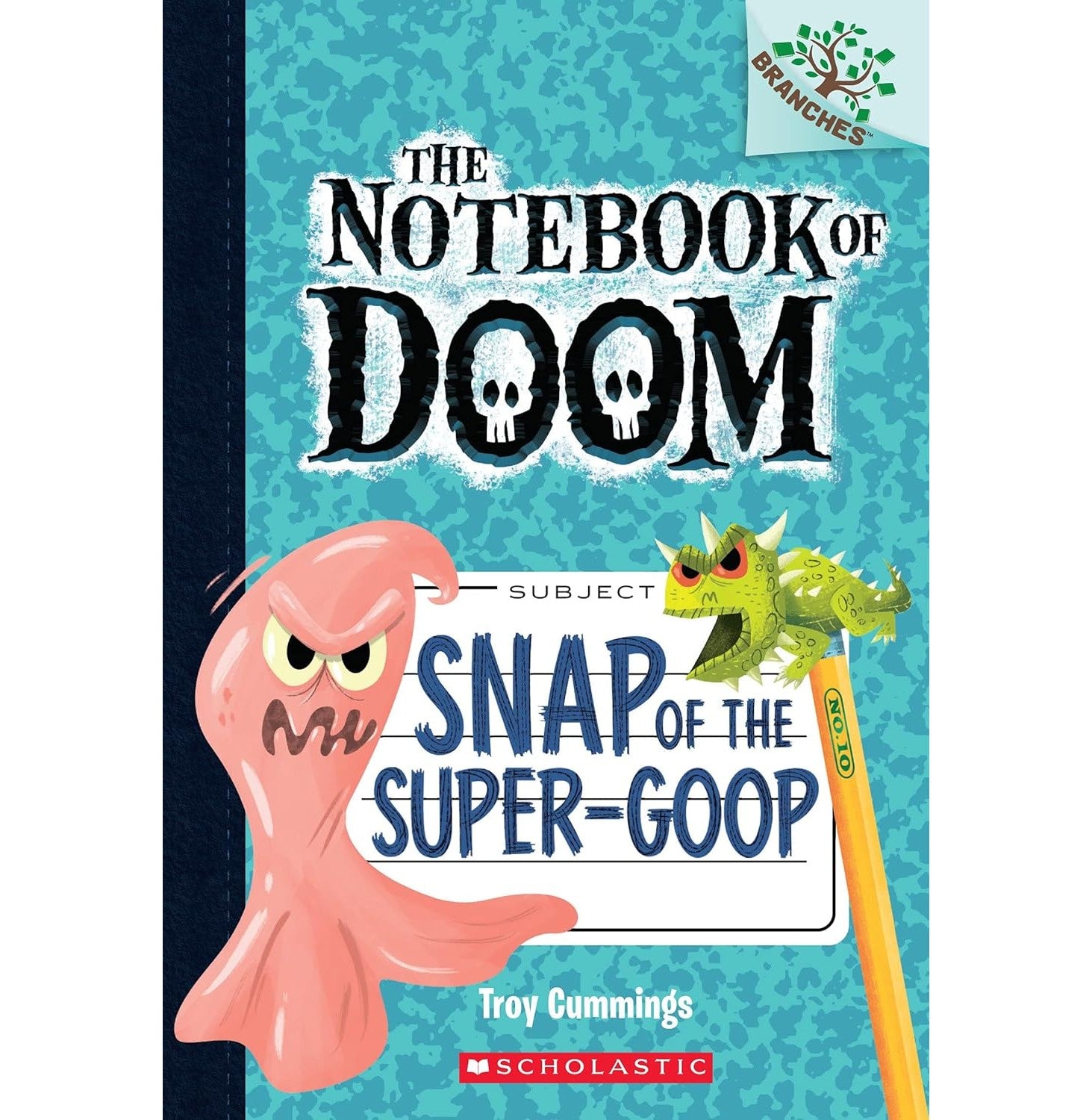The Notebook Of Doom #10: Snap Of The Super-Goop (A Branches Book)