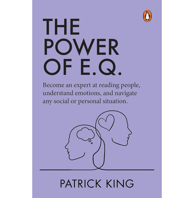 imagThe Power of E.Q.: Become an Expert at Reading People Understand Emotions and Navigate any Social or Personal Situation Paperback King Patrick King Patrick