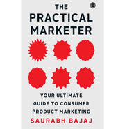 image //www.c...The Practical Marketer: Your Ultimate Guide to Consumer Product Marketing Paperback Bajaj Saurabh