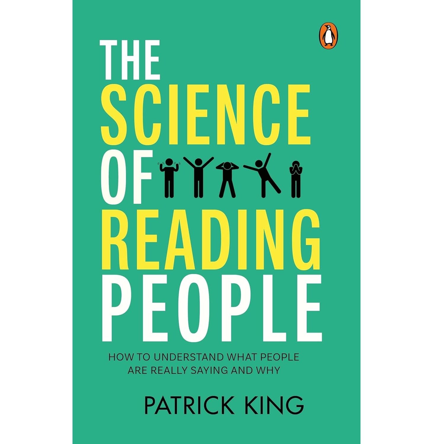 The Science Of Reading People: How To Understand What People Are Really Saying And Why