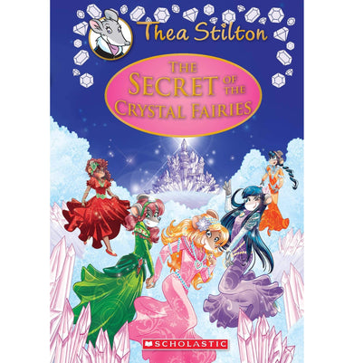 imagThe Secret of The Crystal Fairies Thea Stilton Special Edition #7 : A Geronimo Stilton Adventure GERONIMO STILTON GERONIMO STILTON