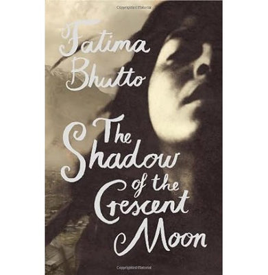 imagThe Shadow of the Crescent Moon Hardcover Fatima Bhutto