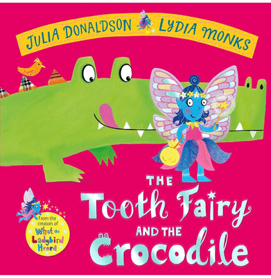 imagThe Tooth Fairy and the Crocodile Hardcover Julia Donaldson Lydia Monks