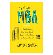image //www.c...The Visual MBA: A Quick Guide to Everything You'll Learn in Two Years of Business School Paperback Barron Jason