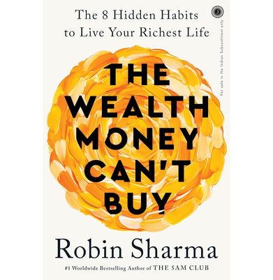 imagThe Wealth Money Can't Buy: The 8 Hidden Habits to Live Your Richest Life Paperback – 9 April 2024 Paperback Sharma Robin