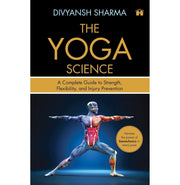 image //www.c...THE YOGA SCIENCE: A COMPLETE GUIDE TO STRENGTH, FLEXIBILITY, AND INJURY PREVENTION