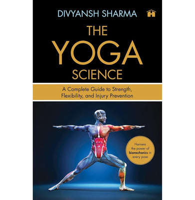 imagTHE YOGA SCIENCE: A COMPLETE GUIDE TO STRENGTH, FLEXIBILITY, AND INJURY PREVENTION
