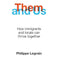 imag1Them and Us: How immigrants and locals can thrive together Hardcover Legrain Philippe
