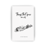 imagThings That Grow on Us - by Lum Shaiza