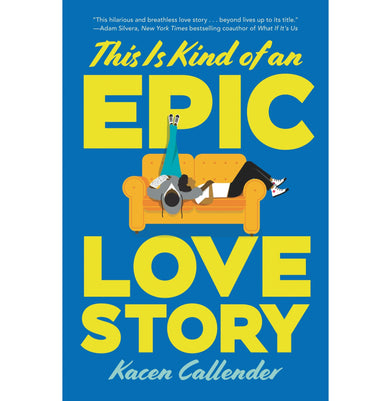 imagThis Is Kind of an Epic Love Story Paperback Callender Kacen