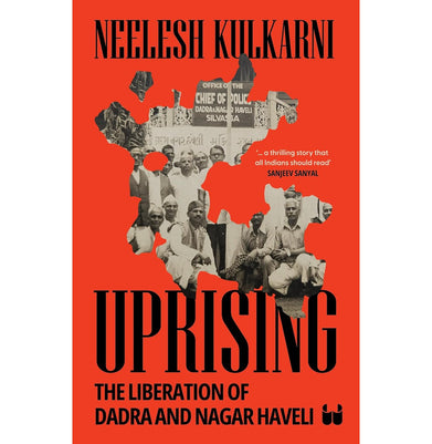 imagUprising: The Liberation of Dadra and Nagar Haveli Kulkarni Neelesh