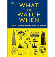 image //www.c...What to Watch When: 1000 TV Shows for Every Mood and Moment Hardcover Blauvelt Christian; Buller Laura; Frisicano Andrew; Grant Stacey; Morris Mark; Toal Drew; Robson Eddie; Serota Maggie; Turner Matthew and Ulster Laurie