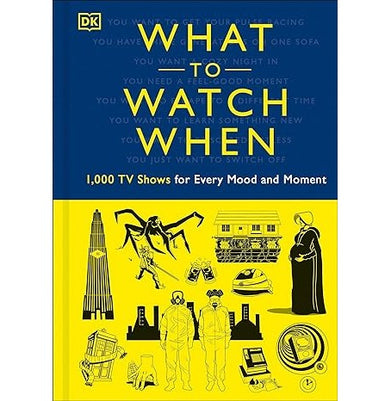 imagWhat to Watch When: 1000 TV Shows for Every Mood and Moment Hardcover Blauvelt Christian; Buller Laura; Frisicano Andrew; Grant Stacey; Morris Mark; Toal Drew; Robson Eddie; Serota Maggie; Turner Matthew and Ulster Laurie