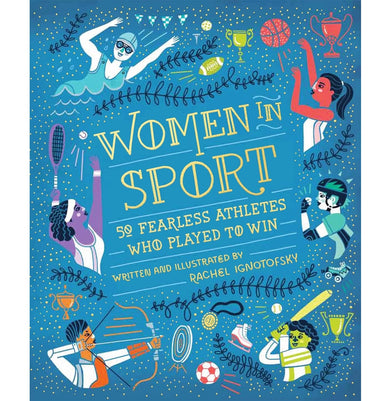 imagWOMEN IN SPORT: Fifty Fearless Athletes Who Played to Win Ignotofsky Rachel