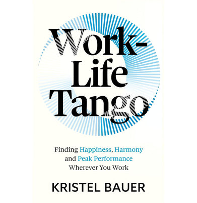 imagWork-Life Tango: Finding Happiness, Harmony And Peak Performance Wherever You Work