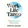 imag1Work-Life Tango: Finding Happiness, Harmony And Peak Performance Wherever You Work