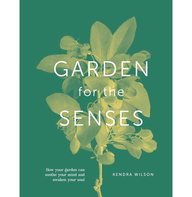 imagYour Garden Senses: How Your Garden Can Soothe Your Mind and Awaken Your Soul Hardcover Wilson Kendra