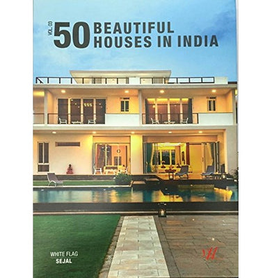 imag50 BEAUTIFUL HOUSES IN INDIA: VOL 3 Hardcover DISTRIBUTOR : ADINATH BOOK SALES; WHITE FLAG PUBLISHING HOUSE and The Most Awaited 50 Beautiful Houses Vol 3 is here. After the Great Vol 1 & 2 We Now present to you another set of India's 50 Beautiful