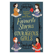 image //www.c...FAVOURITE STORIES OF COURAGEOUS GIRLS Paperback Alcott Louisa May; Baum L. Frank; Andersen Hans Christian; Nesbit E.; Bronte Charlotte; Blyton Enid; Carroll Lewis; Hodgson Burnett Frances; Grimm Brothers and Montgomery L.M.