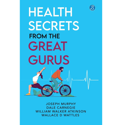 imagHealth Secrets from the Great Gurus: Effective Tips & Spiritual Wisdom to live a healthy life from famous Gurus Paperback Joseph Murphy Dale Carnegie William Walker Atkinson Wallace D Wattles