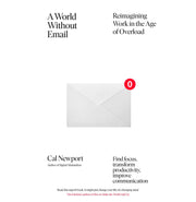 image //www.c...A World Without Email: Find Focus and Transform the Way You Work Forever from the NYT bestselling productivity expert Paperback Newport Cal
