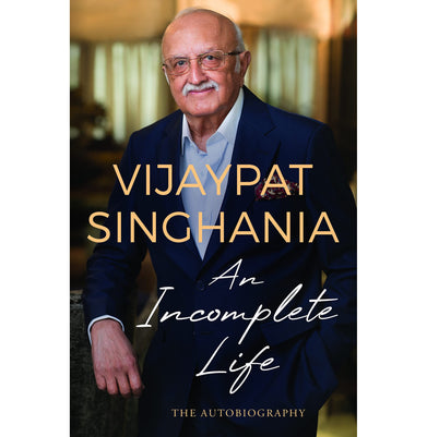 imagAn Incomplete Life: The Autobiography Hardcover Singhania Vijaypat