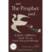 image //www.c...And the Prophet Said : Kahlil Gibran's Classic Text with Newly Discovered Writings Paperback Kahlil Gibran; Dalton Hilu Einhorny and Daniel Ladinsk