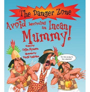 image //www.c...Avoid Becoming An Incan Mummy! The Danger Zone Hynson Colin and Antram David