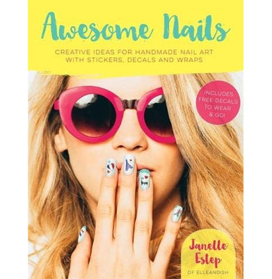 imagAwesome Nails: Creative ideas for handmade nail art with stickers decals and wraps Paperback Estep Janelle