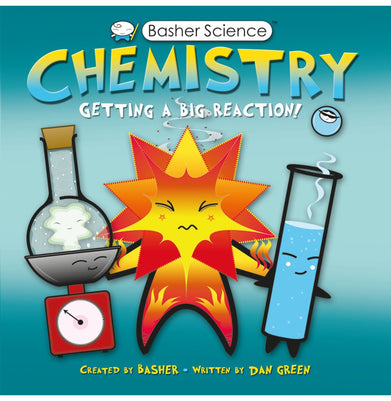 imagBasher Science: Chemistry: Getting a Big Reaction Paperback Basher Simon and Green Dan