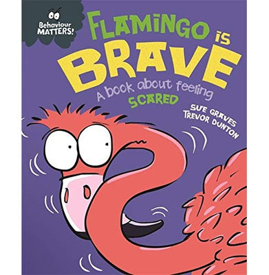 imagBEHAVIOUR MATTERS: FLAMINGO IS BRAVE Paperback Graves Sue and Dunton Trevor