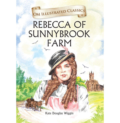 imagChildren Classics : Rebecca of Sunnybrook Farm : Illustrated Abridged Classics with Practice Questions Om Illustrated Classics for Kids Hardcover Kate Douglas Wiggin