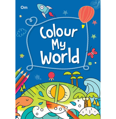 imagColouring book : Colour My World 256 pages of fun Colouring book for kids Paperback Om Books Editorial Team