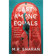 image //www.c...LAST AMONG EQUALS : POWER CASTE & POLITICS IN BIHARS VILLAGES Hardcover M. R. Sharan