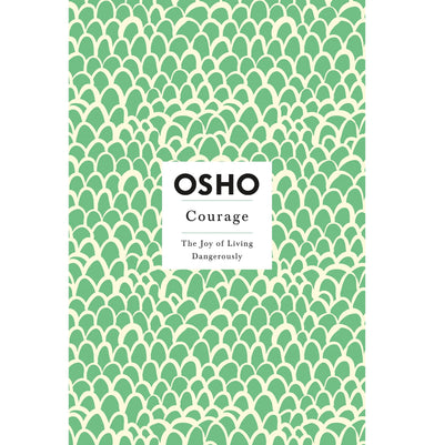 imagCourage: The Joy of Living Dangerously Osho Insights for a New Way of Living Paperback Osho Paperback Osho