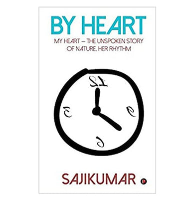 imagBy Heart : My Heart : the Unspoken Story of Nature Her Rhythm Paperback Sajikumar