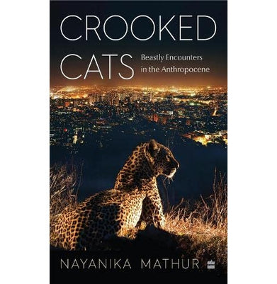 imagCrooked Cats : Beastly Encounters in the Anthropocene Paperback Mathur Nayanika Books, BOOKS5, Crooked Cats, December Book Sale, Kids Books, Kids Fiction, Non Discounted Products, WBD2025 crossword.in