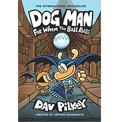 imagDog Man: For Whom the Ball Rolls: From the Creator of Captain Underpants Dog Man #7 Hardcover Dav Pilkey Dav Pilkey