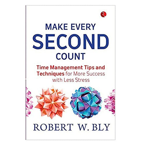 EVERY SECOND MATTERS: Time Management Techniques to SUCCEED in Your Life Kamden Murphy | Crossword.in