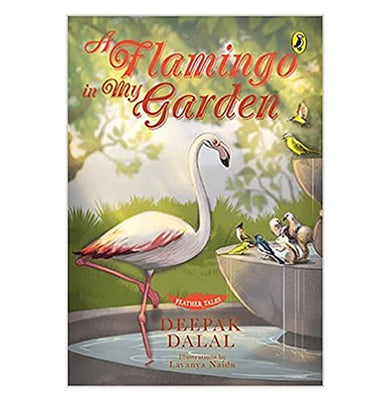imagFeather Tales: A Flamingo in My Garden Paperback Deepak Dalal Paperback Penguin