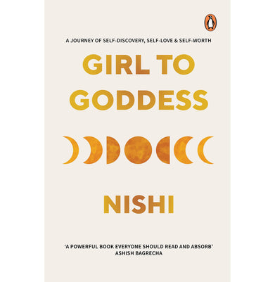 imagGirl to Goddess: A Journey to Self:Discovery Self:Love and Self:Worth [Paperback] Nishi | Crossword.in