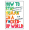imag1How to Stay Human in a F*cked:Up World : Mindfulness Practices for Real Life Paperback Tim Desmond