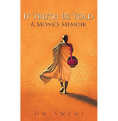 image //www.c...If Truth Be Told: A Monk's Memoir [Hardcover] Swami Om - Crossword.in 