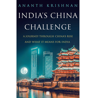 imagIndia's China Challenge : A Journey through China's Rise and What It Means for India Paperback Ananth Krishnan