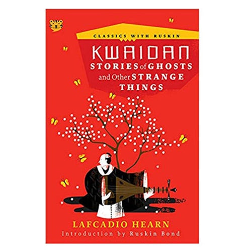 Kwaidan: Stories Of Ghosts And Other Strange Things (Classics With Ruskin) | Crossword.in