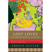image //www.c...Lost Loves: Exploring Rama's Anguish Paperback SATTAR ARSHIA