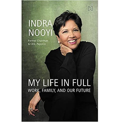 imagMy Life in Full: Work Family and Our Future With a special Epilogue for India Hardcover Nooyi Indra K. Hardcover Indra K. Nooyi