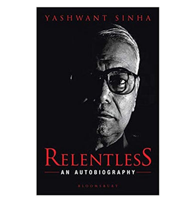 imagRelentless: An Autobiography Sinha Yashwant