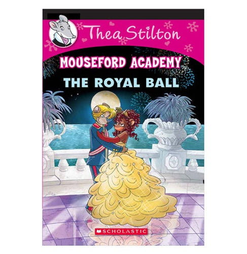 Thea Stilton Mouseford Academy#16 The Royal Ball